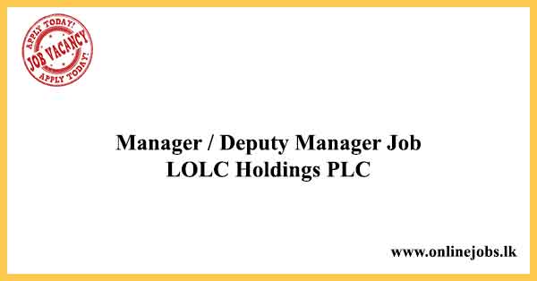Manager Deputy Manager Job- LOLC Vacancies 2021