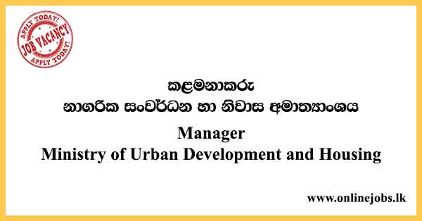 Manager - Ministry of Urban Development and Housing Vacancies 2023