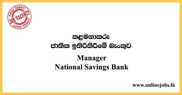 Manager - National Savings Bank Job Vacancies 2023