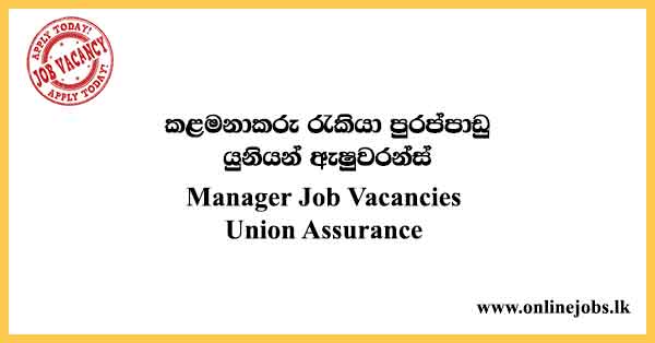 Manager - Union Assurance Job Vacancies 2024