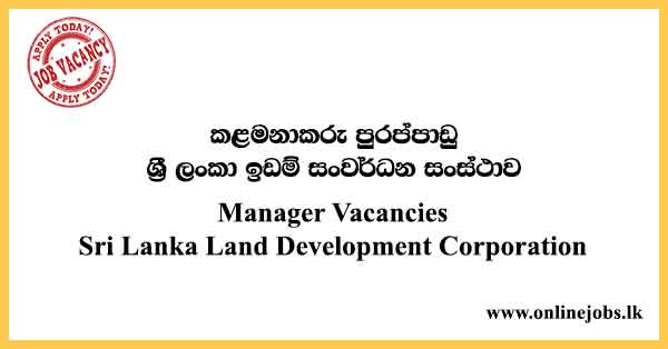 Manager Vacancies Sri Lanka Land Development Corporation