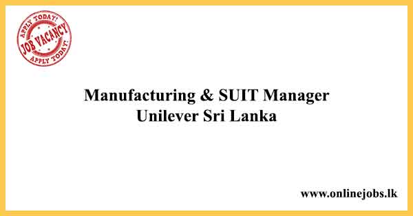 Manufacturing & SUIT Manager Unilever Sri Lanka