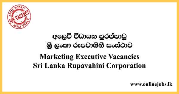Marketing Executive Vacancies Sri Lanka Rupavahini Corporation