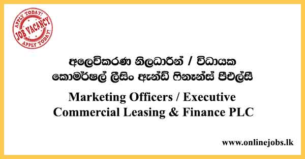 Marketing Officers / Executive Commercial Leasing & Finance PLC