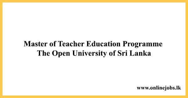 Master of Teacher Education Programme The Open University of Sri Lanka