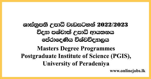 Masters Degree Programmes Postgraduate Institute of Science (PGIS), University of Peradeniya