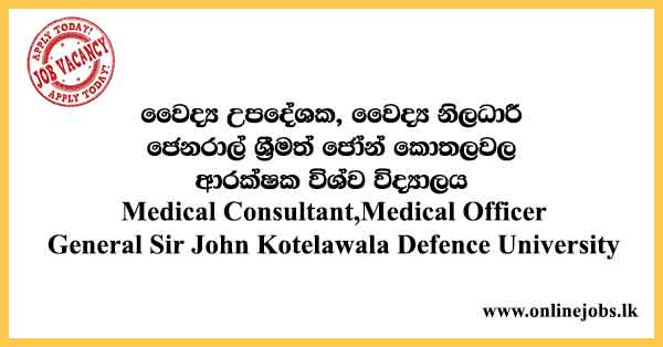 Medical Consultant, Medical Officer General Sir John Kotelawala Defence University