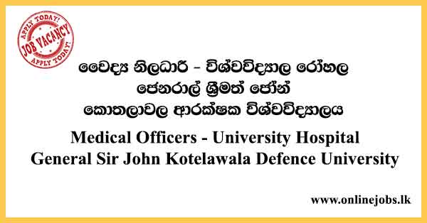 Medical Officer - University Hospital - General Sir John Kotelawala Defence University