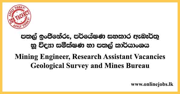 Mining Engineer, Research Assistant Vacancies Geological Survey and Mines Bureau