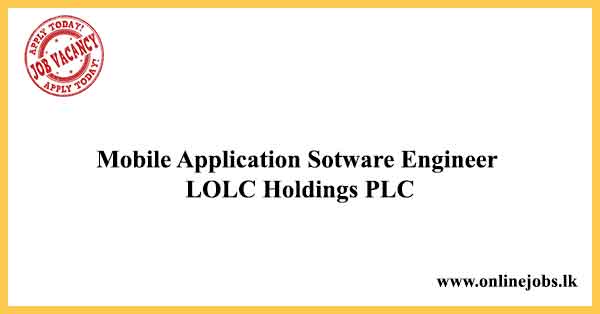 Mobile Application Sotware Engineer LOLC Holdings PLC