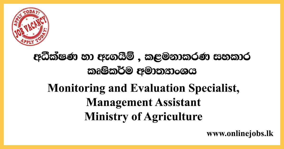 Monitoring and Evaluation Specialist, Management Assistant - Ministry of Agriculture