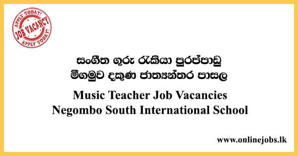 Music Teacher Job Vacancies Negombo South International School