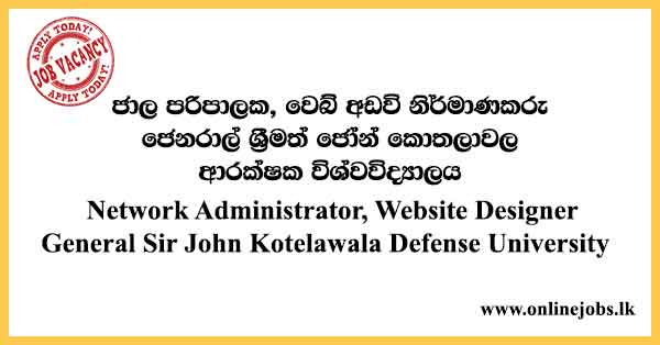 Network Administrator, Website Designer General Sir John Kotelawala Defense University