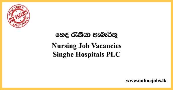 Nursing Job Vacancies Singhe Hospitals PLC