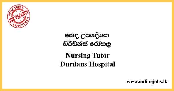 Nursing Tutor - Durdans Hospital Job Vacancies 2024