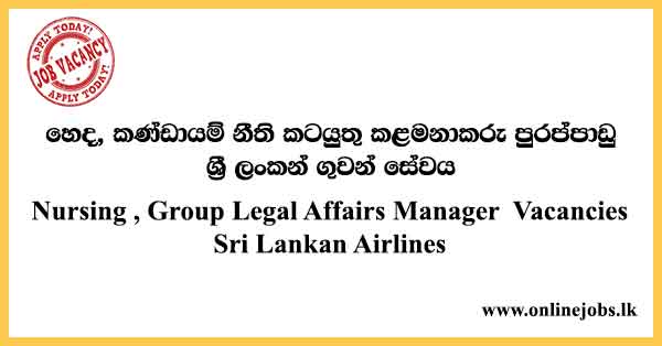 Nursing , Group Legal Affairs Manager Vacancies Sri Lankan Airlines