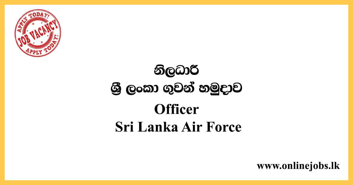 Officer Vacancies - Sri Lanka Air Force Vacancies 2020