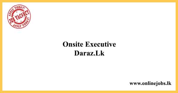 Onsite Executive - Daraz Vacancies 2021