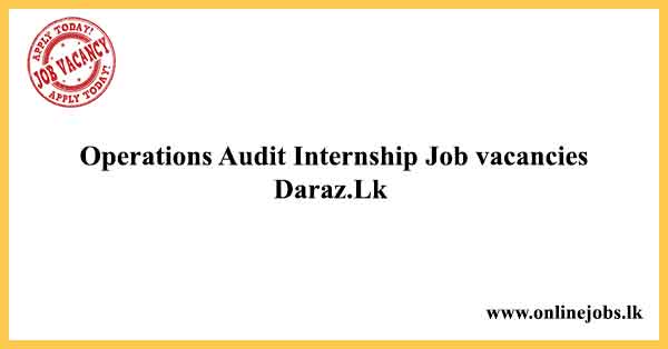 Operations Audit Internship Job vacancies Daraz.Lk
