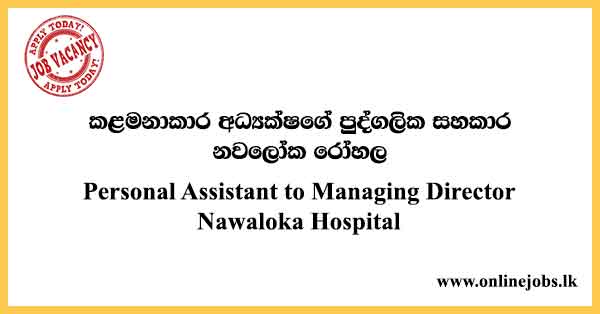 Personal Assistant to Managing Director Nawaloka Hospital