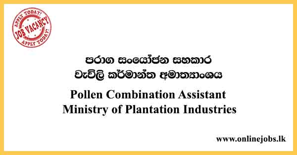 Pollen Combination Assistant Ministry of Plantation Industries