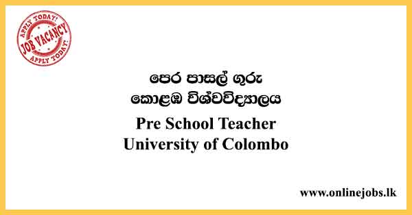 Pre School Teacher - University of Colombo Vacancies 2024