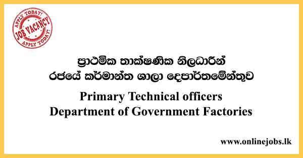 Primary Technical officers Department of Government Factories