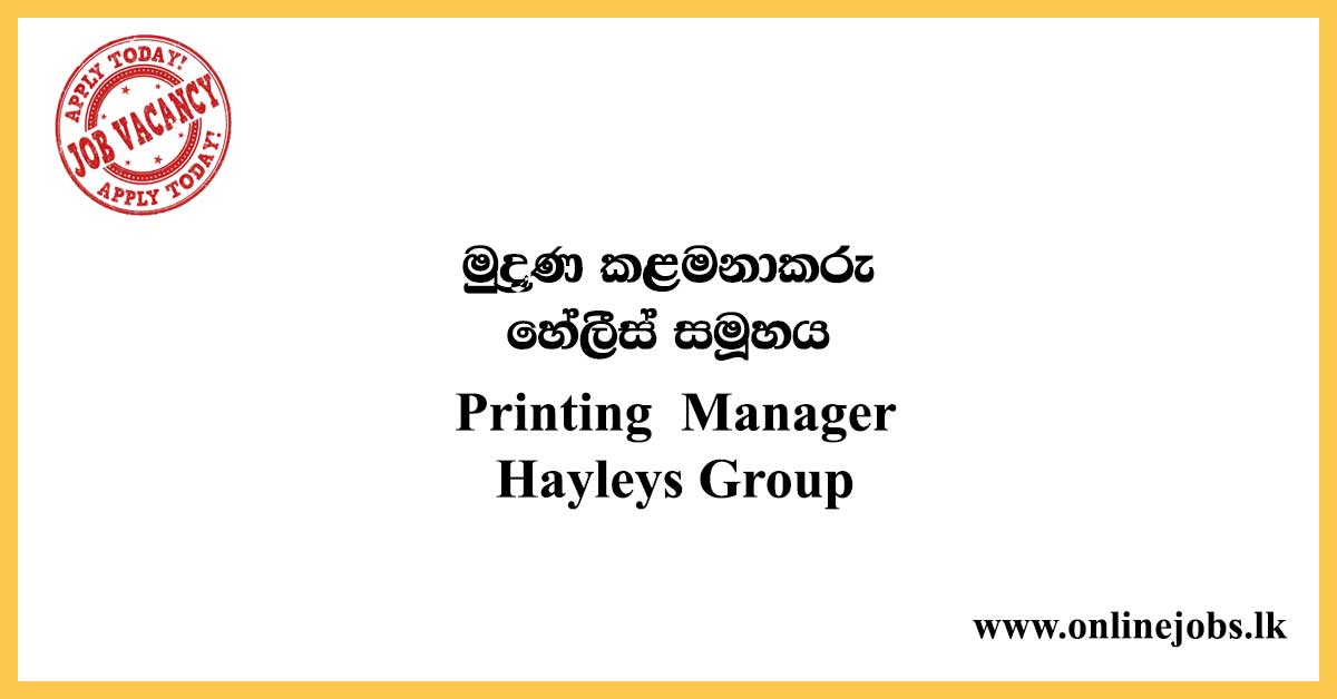 Printing Manager Job Vacancies - Hayleys Group