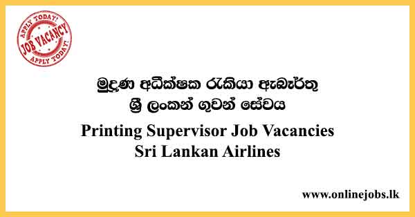 Printing Supervisor Job Vacancies Sri Lankan Airlines