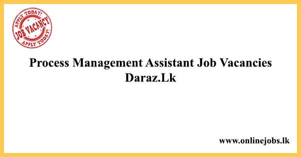 Process Management Assistant Job Vacancies
