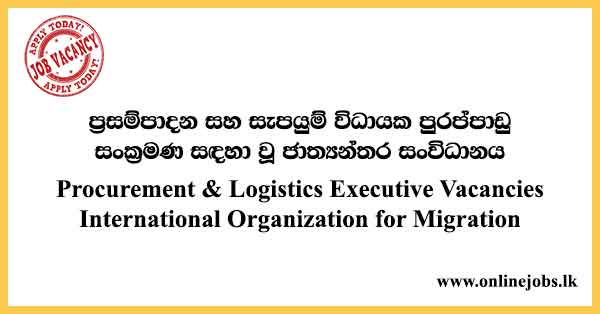 Procurement & Logistics Executive Vacancies International Organization for Migration