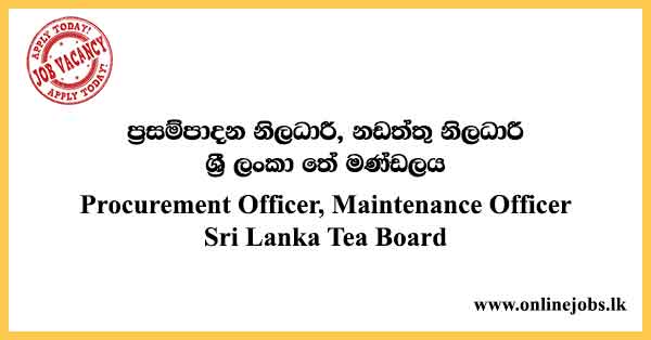 Procurement Officer, Maintenance Officer - Sri Lanka Tea Board