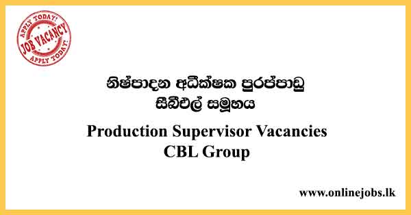 Production Supervisor Vacancies CBL Group