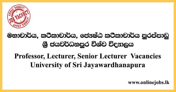Professor, Lecturer, Senior Lecturer Vacancies University of Sri Jayawardhanapura