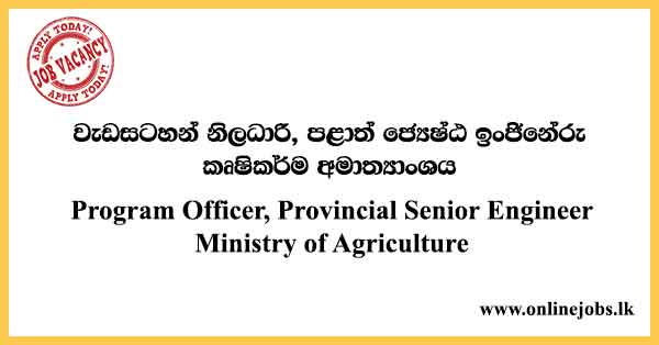 Program Officer, Provincial Senior Engineer Ministry of Agriculture