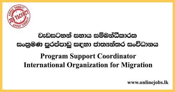 Program Support Coordinator International Organization for Migration Vacancies