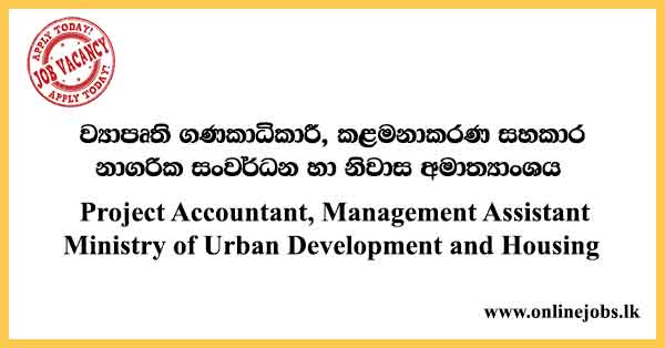 Project Accountant, Management Assistant - Ministry of Urban Development and Housing Vacancies 2021