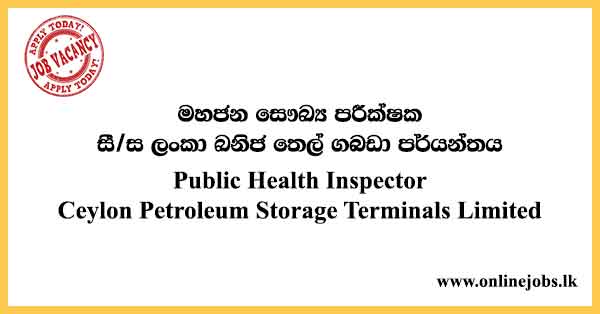 Public Health Inspector - Ceylon Petroleum Storage Terminals Limited Job Vacancies 2024