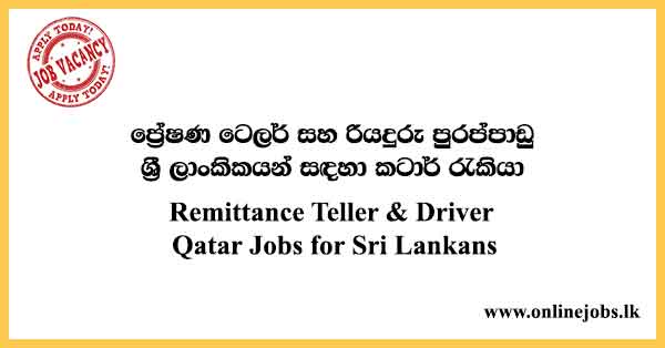 Remittance Teller & Driver Qatar Jobs for Sri Lankans