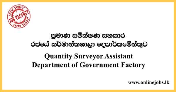 Quantity Surveyor Assistant (Open) - Department of Government Factory