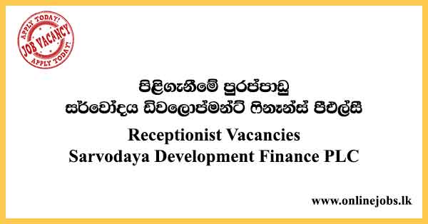 Receptionist Vacancies Sarvodaya Development Finance PLC