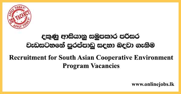 Recruitment for South Asian Cooperative Environment Program Vacancies