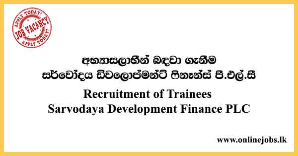 Recruitment of Trainees Sarvodaya Development Finance PLC