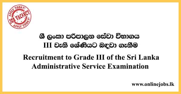 Recruitment to Grade III of the Sri Lanka Administrative Service Examination