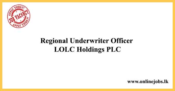 Regional Underwriter Officer LOLC Holdings PLC