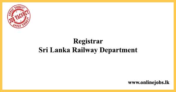 Registrar (Limited) - Sri Lanka Railway Department Vacancies 2023