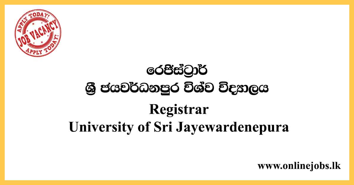 Registrar - University of Sri Jayewardenepura Vacancies