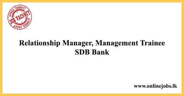 Relationship Manager, Management Trainee SDB Bank
