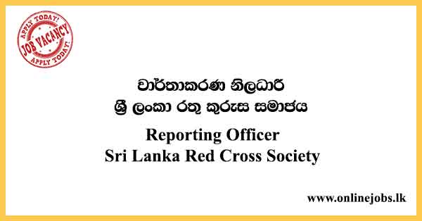 Reporting Officer - Sri Lanka Red Cross Society
