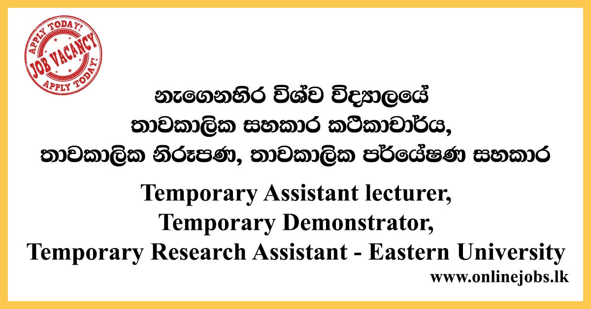 Temporary Assistant lecturer, Temporary Demonstrator, Temporary Research Assistant - Eastern University